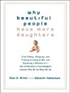 Why Beautiful People Have More Daughters (MP3): From Dating, Shopping, and Praying to Going to War and Becoming a Billionaire---Two Evolutionary Psychologists Explain Why We Do What We Do